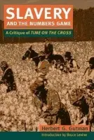 Slavery and the Numbers Game - Gutman, Herbert G.
