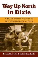 Way Up North in Dixie - Sacks, Howard L. a Sacks, Judith Rose