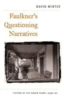 Faulkner's Questioning Narratives - Minter, David