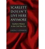 Scarlett Doesn't Live Here Anymore - Edwards, Laura F.