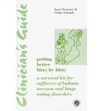 Clinician's Guide to Getting Better Bit(e) by Bit(e) - Treasure, Janet a Schmidt, Ulrike
