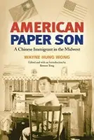 American Paper Son - Wong, Wayne Hung