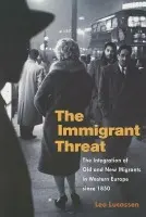 Immigrant Threat - Lucassen, Leo