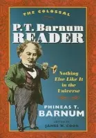 Colossal P. T. Barnum Reader - Barnum, Phineas T.