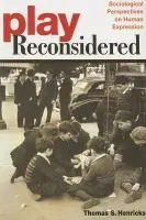 Play Reconsidered - Henricks, Thomas S.