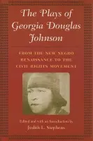 Plays of Georgia Douglas Johnson - Johnson, Georgia Douglas