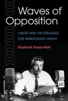 Waves of Opposition - Fones-Wolf, Elizabeth A.