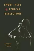 Sport, Play, and Ethical Reflection - Feezell, Randolph