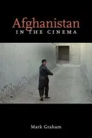 Afghanistan in the Cinema - Graham, Mark
