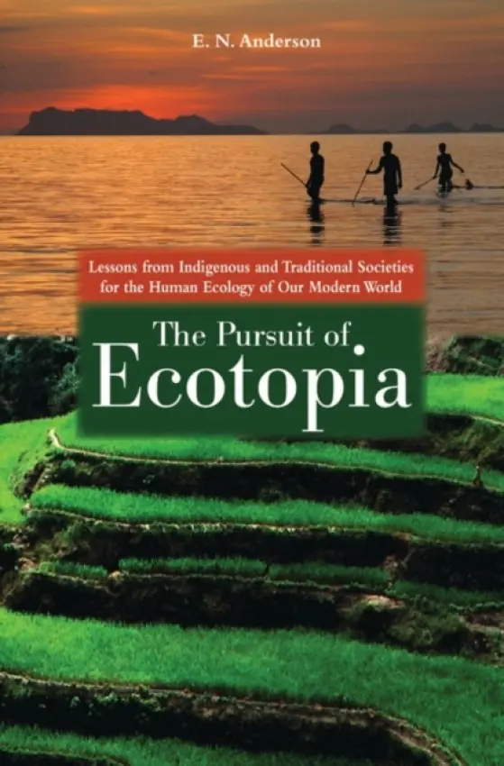 Pursuit of Ecotopia - Anderson, E. N.
