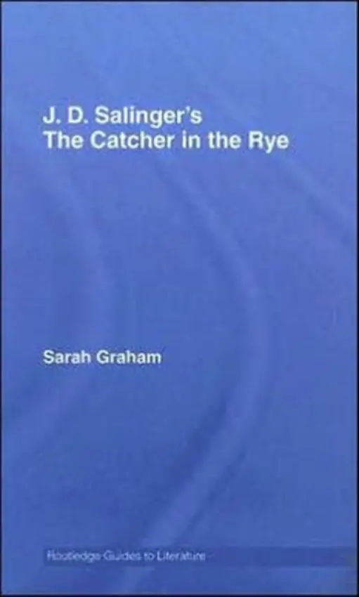 J.D. Salinger's The Catcher in the Rye - Graham, Sarah (University of Leicester, UK)
