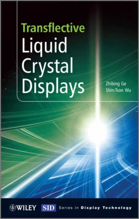 Transflective Liquid Crystal Displays - Ge, Zhibing (University Of Central Florida) a Wu, Shin-Tson (University of Central Florida, USA)