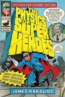 Physics Of Superheroes - Kakalios, James