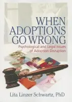 When Adoptions Go Wrong - Schwartz, Lita Linzer