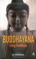 Buddhayana: Living Buddhism - Goonewardene, Anil