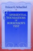 Experiential Foundations of Rorschach's Test - Schachtel, Ernest G.