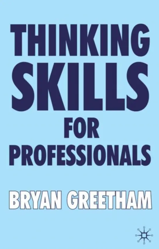 Thinking Skills for Professionals - Greetham, B.
