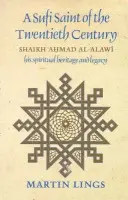 A Sufi Saint of the Twentieth Century - Martin Lings