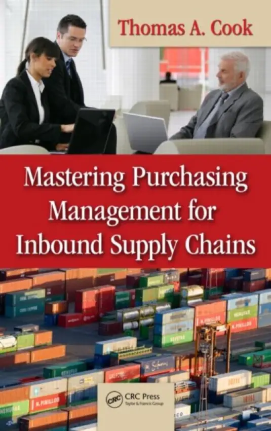 Mastering Purchasing Management for Inbound Supply Chains - Cook, Thomas A.