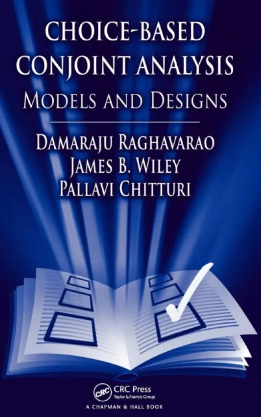 Choice-Based Conjoint Analysis - Raghavarao, Damaraju a Wiley, James B. a Chitturi, Pallavi