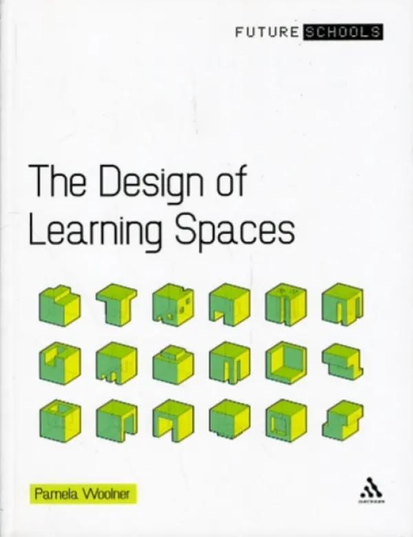 Design of Learning Spaces - Woolner, Dr Pamela