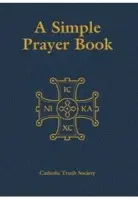 Simple Prayer Book - Catholic Truth Society