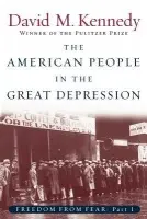 Freedom From Fear: Part 1: The American People in the Great Depression - Kennedy, David M. (Donald J. McLachlan Professor of History, Donald J. McLachlan Professor of History, Stanford University)