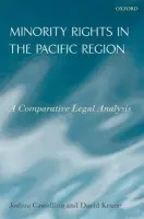 Minority Rights in the Pacific Region - Castellino, Joshua (Professor of Law and Head of Law Department at Middlesex University) a Keane, David (Lecturer in Law Department at Middlesex University)