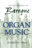Registration of Baroque Organ Music - Owen, Barbara