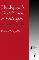 Heidegger's Contributions to Philosophy - Vallega-Neu, Daniela