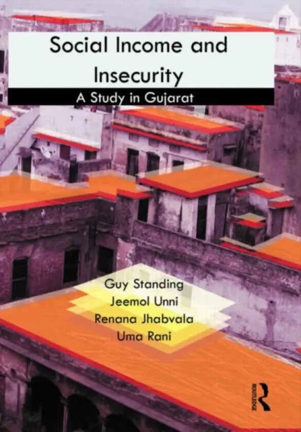 Social Income and Insecurity - Standing, Guy a Unni, Jeemol a Jhabvala, Renana a Rani, Uma