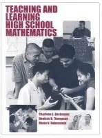 Teaching and Learning High School Mathematics - Beckmann, Charlene E. (Grand Valley State University) a Thompson, Denisse R. (University of South Florida) a Rubenstein, Rheta N. (University of Michigan-Dearborn)