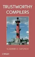 Trustworthy Compilers - Safonov, Vladimir O. (Computer Science Department, St. Petersburg University (Russia))
