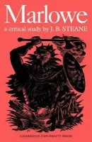 Marlowe: A Critical Study - Steane, J. B.