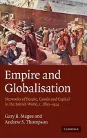 Empire and Globalisation - Magee, Gary B. (La Trobe University, Victoria) a Thompson, Andrew S. (University of Leeds)