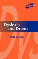 Dyslexia and Drama - Eadon, Helen