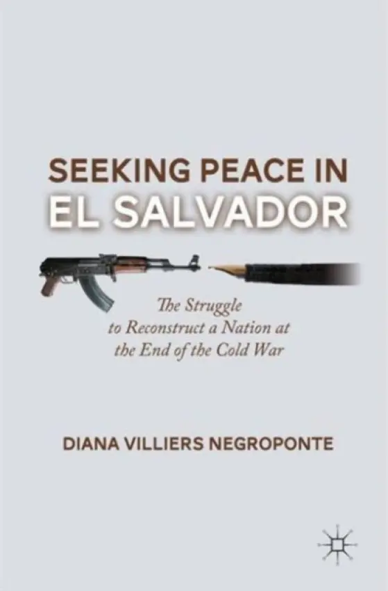 Seeking Peace in El Salvador - Negroponte, D.