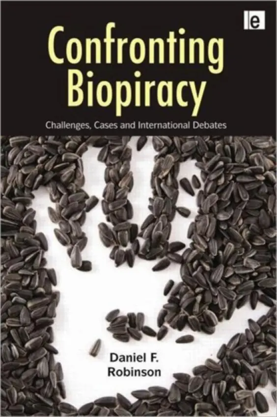 Confronting Biopiracy - Robinson, Daniel (University of New South Wales, Australia)
