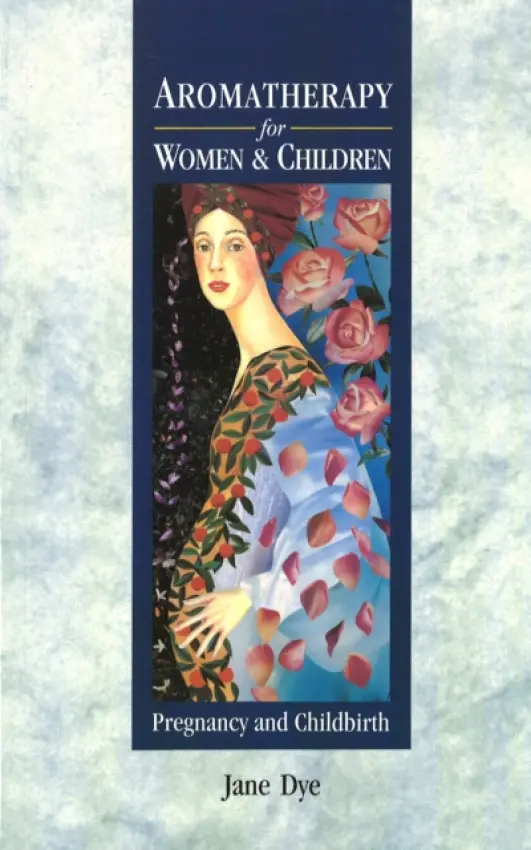 Aromatherapy For Women & Children - Dye, Jane