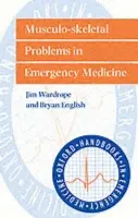 Musculo-skeletal Problems in Emergency Medicine - Wardrope a English