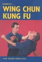 Simply Wing Chun Kung Fu - Rawcliffe, Shaun