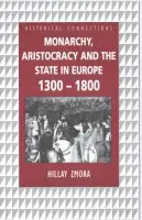Monarchy, Aristocracy and State in Europe 1300-1800 - Zmora, Hillay