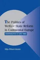 Politics of Welfare State Reform in Continental Europe - Hausermann, Silja (Universitat Zurich)