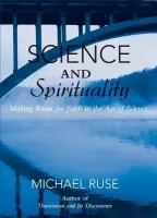 Science and Spirituality - Ruse, Michael (Florida State University)