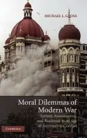Moral Dilemmas of Modern War - Gross, Michael L. (University of Haifa, Israel)