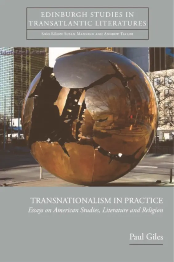 Transnationalism in Practice - Giles, Paul (Challis Chair of English Literature, University of Sydney)