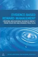 Evidence-Based Reward Management - Armstrong, Michael a Brown, Duncan a Reilly, Peter