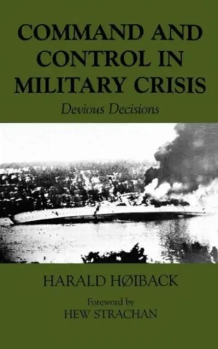 Command and Control in Military Crisis - Hoiback, Harald