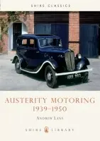 Austerity Motoring 1939-1950 - Lane, Andrew