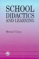 School Didactics And Learning - Uljens, Michael